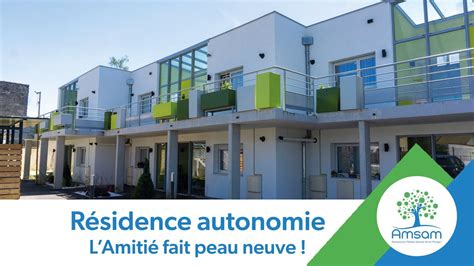 La R Sidence Autonomie L Amiti Fait Peau Neuve Youtube