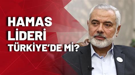 G Ndemi Sarsan Iddia Hamas Lideri Stanbul Da M Hediye Levent Ten