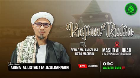 Pengajian Rutin Setiap Malam Selasa Bersama Abina Al Ustadz M