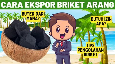 Cara Ekspor Briket Arang Batok Kelapa Untuk Pemula Belajar Export