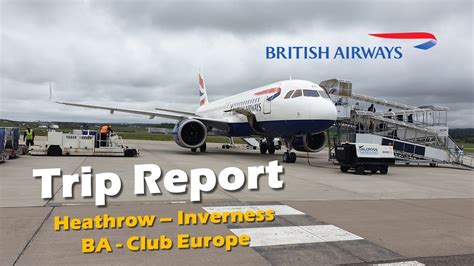 Trip Report British Airways Club Europe To Inverness YouTube