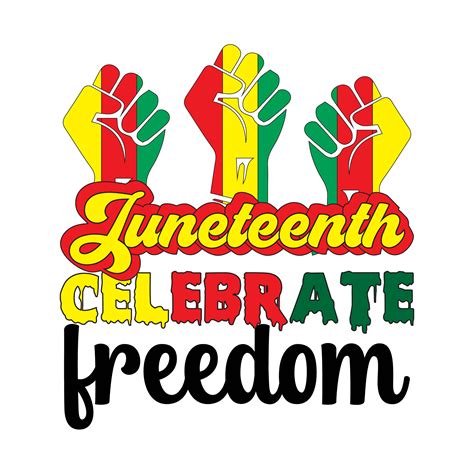 Juneteenth Celebrate Freedom Png Juneteenth Png Free Ish P Inspire