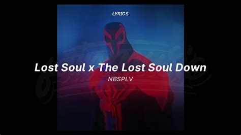 The Lost Soul Down X Lost Soul Lyrics Tiktok Version NBSPLV YouTube