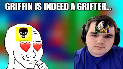 Griffin Gaming Is Indeed A Grifter Stutteringmania Simps For The