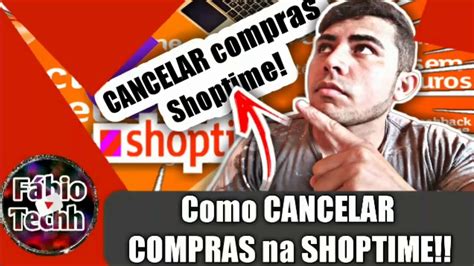 Como Cancelar Compras Na Shoptime Youtube