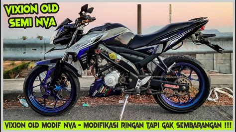 Vixion Old Modif Nva Modifikasi Ringan Tapi Gak Sembarangan Youtube