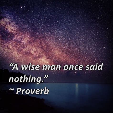 A Wise Man Once Said Nothing Meaning