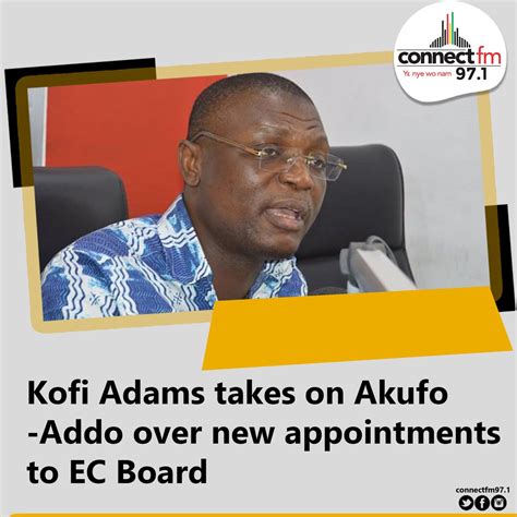 Connect 97 1fm On Twitter NDC Guru Kofi Adams Tackles His Excellency