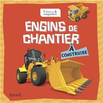 Engins de chantier à construire 1 livre et 4 maquettes broché