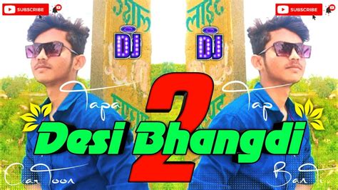 ️desi Bhangdi 2 ️{tapa Tap}5g Style Dj Remix।।new Nagpuri Song 2022