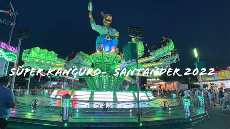 Súper Kanguro Feria de Santander 2022 Atracciones de feria YouTube