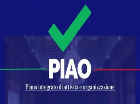 Approvazione del PIAO Piano Integrato di Attività e Organizzazione