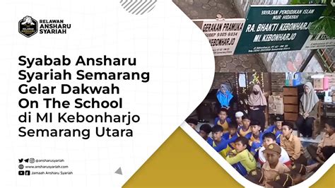 Syabab Ansharu Syariah Semarang Gelar Dakwah On The School Di Mi