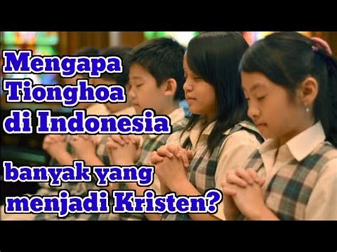 Mengapa Etnis Tionghoa Di Indonesia Banyak Yang Memilih Agama Kristen