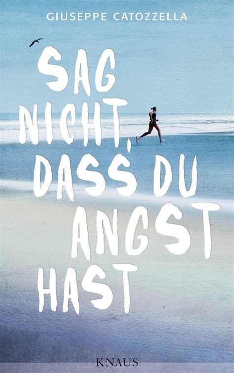 Sag Nicht Dass Du Angst Hast Ebook Giuseppe Catozzella