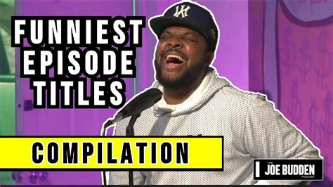 Funniest Episode Titles Compilation The Joe Budden Podcast YouTube