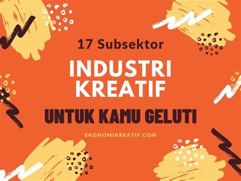 Inilah Subsektor Ekonomi Kreatif Indonesia Beserta Contohnya Prokaltim