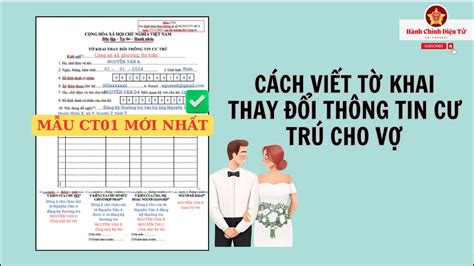 Cách viết TỜ KHAI THAY ĐỔI THÔNG TIN CƯ TRÚ cho vợ mẫu CT01 mới nhất