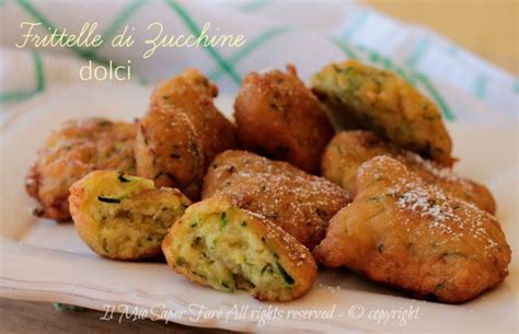 Frittelle Di Zucchine Dolci Ricetta Della Nonna Facile E Golosa