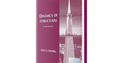 Libro De Din Mica De Estructuras Anil K Chopra Cuarta Edici N