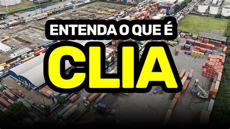 COMO FUNCIONA UM CLIA CENTRO LOGÍSTICO INDUSTRIAL ADUANEIRO YouTube