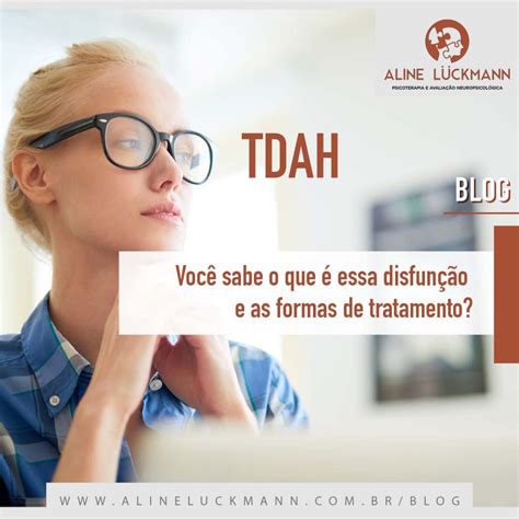 Tdah O Que Voc Precisa Saber Aline Luckmann Psicoterapia