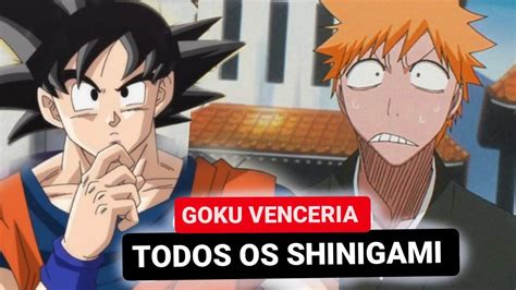 SE GOKU FOSSE PARA O MUNDO DE BLEACH Ele Venceria Geral YouTube