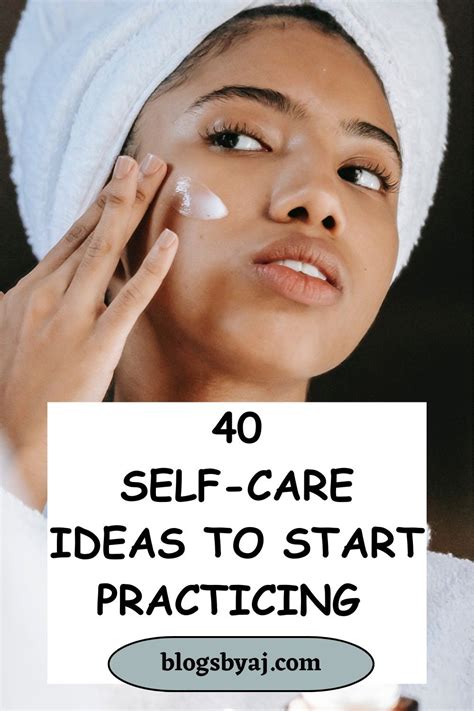 40 Self Care Ideas To Start Practicing