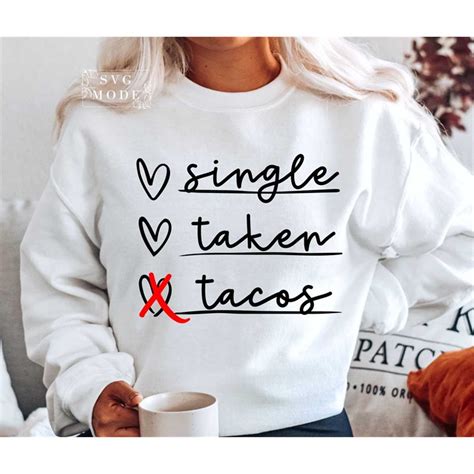 Single Taken Tacos Svg Png Pdf Funny Valentine Svg Hello V Inspire