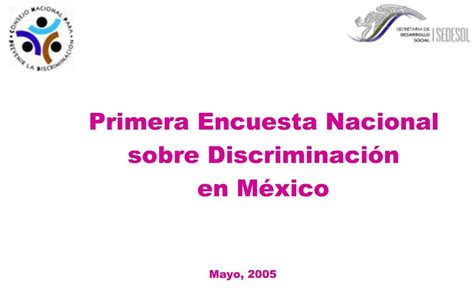 Ppt Primera Encuesta Nacional Sobre Discriminaci N En M Xico