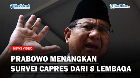 Terbaru Prabowo Menangkan Survei Capres Dari Lembaga Disusul Ganjar