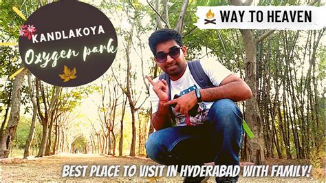 Kandlakoya Oxygen Park Hyderabad Best Place To Visit In Hyderabad