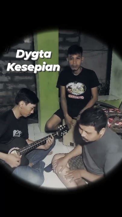 Dygta Kesepian Live Cover By Omat Dila Cover Dhygta Omatdila05 Youtube