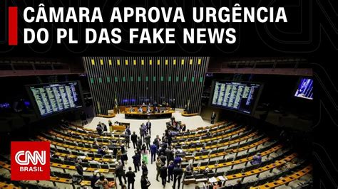 Câmara Aprova Urgência Do Pl Das Fake News Cnn Arena Youtube