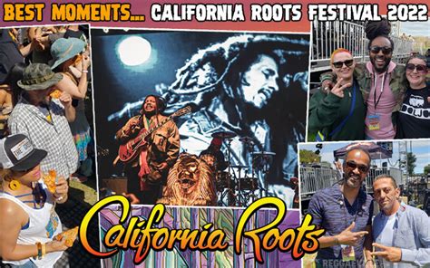 Best Moments California Roots Festival 2022