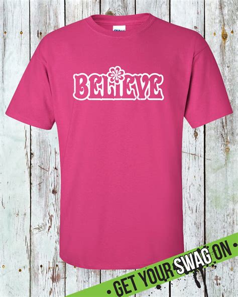 Believe T Shirt Inspirational Graphic Tee Swag Art Designs Etsy