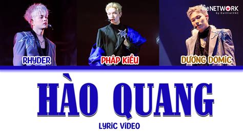 HÀO QUANG LYRIC VIDEO feat Rhyder Dương Domic Pháp Kiều ANH