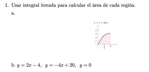 Solved Usar Integral Iterada Para Calcular El Rea De Cada Chegg