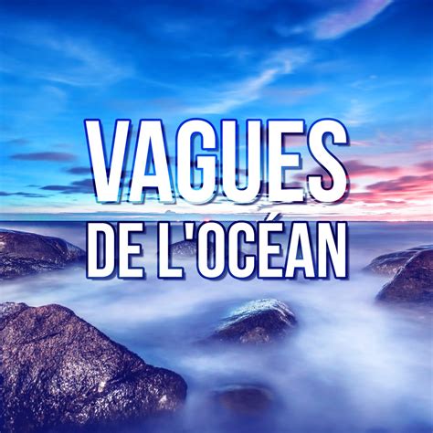 ‎vagues De Locéan 111 Minutes La Thérapie Bruit De La Mer Musique