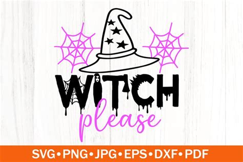 Witch Please Svg Halloween Svg Halloween Cut File