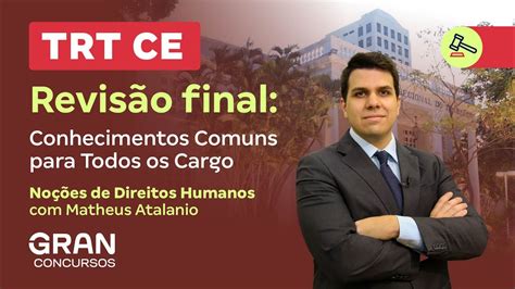 Concurso Trt Ce Revis O Final No Es De Direitos Humanos Matheus