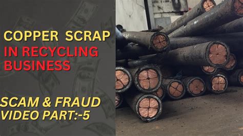 Common Fraud And Scam In The Copper Scrap Business Awareness Video