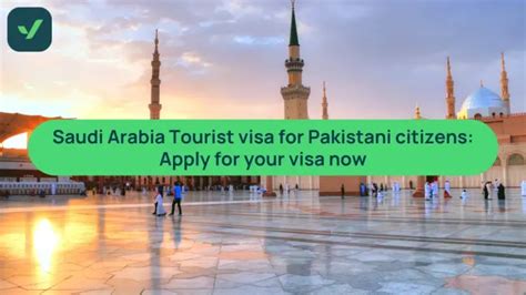 How To Get A Saudi Arabia Tourist Visa For Pakistani Citizens