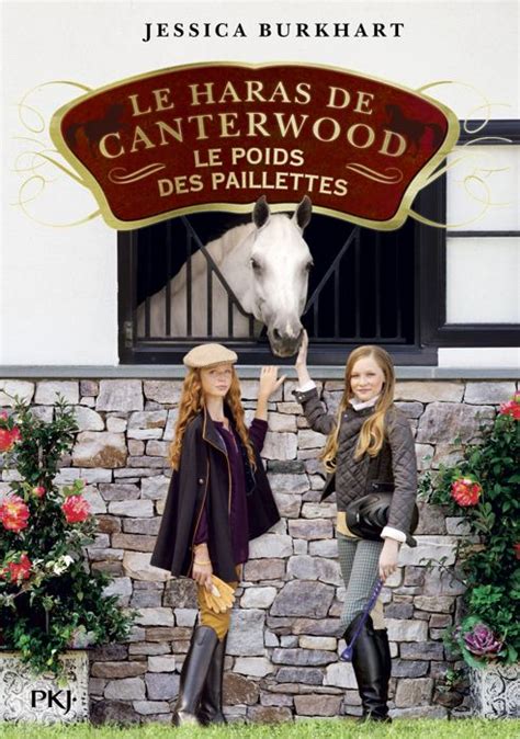 Le Haras De Canterwood Tome 18 Le Poids Des Paillettes Burkhart Jessica Roman 8 12 Ans