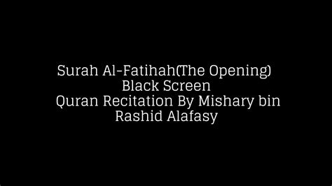 1 Surah Al Fatihah The Opening Black Screen Quran Recitation Mishary Bin Rashid Alafasy