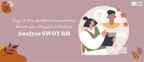 Top Des Mod Les Powerpoint Pour Effectuer Une Analyse Swot D Taill E