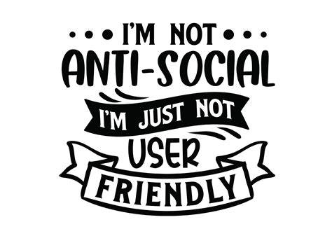 I M Not Anti Social I M Just Not User Friendly Svg Etsy De