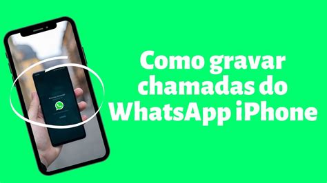 Como Gravar Chamadas Do WhatsApp IPhone YouTube