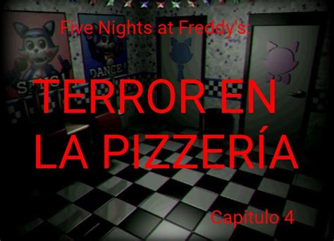 Five Nights At Freddys Terror En La Pizzería Cap4 Fnaf Amino Español Amino