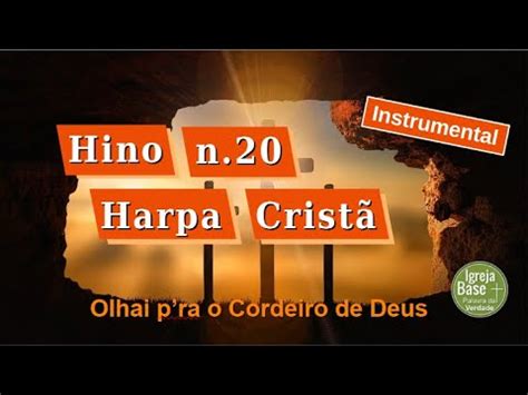 Harpa Crist Hc Olhai P Ra O Cordeiro De Deus Igb Igreja